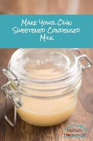 Homemade Sweetened Condensed Milk Hillbilly Housewife Recipe Homemade Sweetened Condensed Milk Sweetened Condensed Milk Recipes Milk Recipes