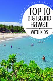 Fun Things To Do On The Big Island With Kids Best Island Vacation Big Island Island Travel
