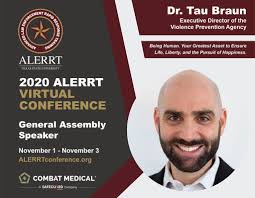 We are excited to welcome our dear friend, Dr. Tau Braun to the 2020  Virtual ALERRT Conference as one of our General Session presenters. Dr.  Braun is the Executive Director of the