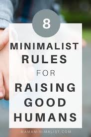 Christine and asha's weekly podcast, edit your life, helps you edit the unnecessary from your life so you have more room to enjoy the awesome. Raising Good Humans With Minimalist Parenting Guidance Mama Minimalist Minimalist Parenting Parenting Guidance Be A Nice Human