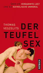 Der Teufel Sex (ebook), Thomas Veszelits | 9783867895361 | Boeken | bol.com