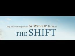 Ending with another reference from the many teachings of my spiritual guru dr. The Shift By Dr Wayne W Dyer Youtube