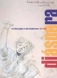 Diaspora 10 Artistas Galegos No Exilio Latinoamericano 1930 1970 Angel Botello Alfonso R Castelao Manuel Colmeiro Artistas Maruja Mallo Museo De Arte