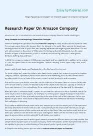 Sep 03, 2020 · research papers, unlike creative writing pieces, usually adhere to a specific style guides governing the way sources must be cited and various other aspects of writing mechanics. Research Paper On Amazon Company Essay Example