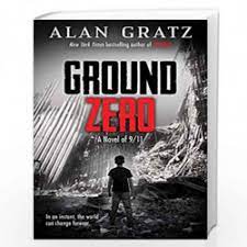 Monique knells by a wounded soldier and diagnoses that he is in shock…. Ground Zero Alan Gratz By Alan Gratz Buy Online Ground Zero Alan Gratz Book At Best Prices In India Madrasshoppe Com