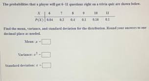15 trivia questions, rated difficult. Solved The Probabilities That A Player Will Get 6 11 Chegg Com