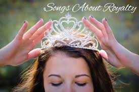 Any suggestions would be much appreciated! Royalty Playlist 87 Songs About Kings Queens Princes And Princesses Spinditty Music