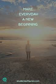 Make Everyday A New Beginning Ilm Ilmburst Deen Islam Sunnah Knowledge Tarbiya Muslim Muslima Muslimfamily Islamicst Learn Islam Learn Quran Quran