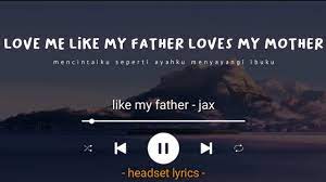 Maybe you would like to learn more about one of these? Jax Like My Father Lyrics Terjemahan Youtube