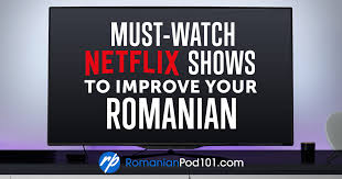 Mastering Romanian With The Help Of Netflix Romania