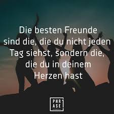 Die Besten Freunde Sind Die Die Du Nicht Jeden Tag Siehst Sondern Die Die Du In Deinem Herzen Hast Spruche Beziehung Freunde Furs Leben Freundschaftsspruche