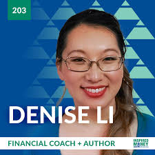 Inspired Money" Money Mindset Motivation with Money Coach, Denise Li  (Episodio del podcast 2021)