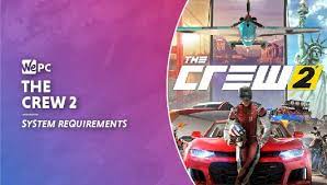 The Crew 2 System Requirements Wepc