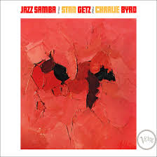 Jazz Samba How Stan Getz And Charlie Byrd Conquered The World