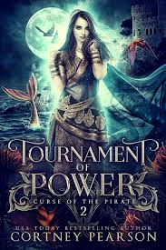 Amazon Com Tournament Of Power Curse Of The Pirate Book 2 Ebook Cortney Pearson Kindle Store Pirate Books Fantasy Books Books For Teens