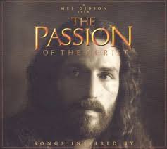 The Passion of the Christ: Songs Inspired by T...