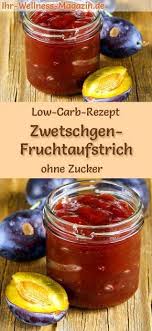 Low Carb Zwetschgen Marmelade Fruchtaufstrich Rezept Ohne Zucker Zwetschgen Marmelade Zwetschgenmarmelade Zwetschgen