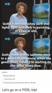 25 Best Memes About Feels Trip Feels Trip Memes