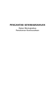 Situasi dan kondisi yang selalu berubah dalam masyarakat bagi seorang wirausaha merupakan. Http Lib Stikes Mw Id Wp Content Uploads 2020 06 Pengantar Kewirausahaan Pdf