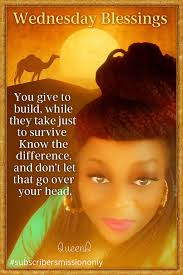 🌞 Grand Rising, 👑 Kingz 🌹 and 👑 Queenz 🌹 of the 🏰Palace! 🔥✨ Queen  D's Words of Wisdom Wednesday ✨🔥 🏰🐪🐪 “You give to build, while they  take just to survive.