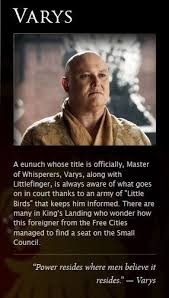 Varys A True Intp He Is Always Playing A Long Termed Game And Is Happy To Rule From Behind The Scenes Gameofthrone A Song Of Ice And Fire Best Tv Shows