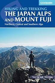 Amazon Com Hiking And Trekking In The Japan Alps And Mount Fuji Northern Central And Southern Alps Cicerone Walking And Trekking Guides Ebook Fay Tom Lang Wes Kindle Store