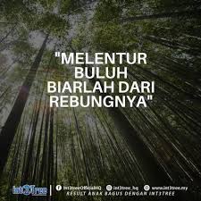 Do you guys understand what does this means 1 melentur buluh biarlah dari rebungnya 2 bagai kucing dengan anjing 3 bagai aur dengan tebing. Melentur Buluh Biarlah Dari Int3tree Malaysia Hq Facebook