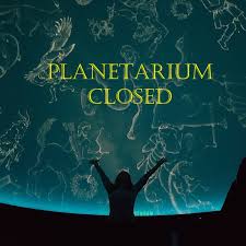Planetarium Closure Notice