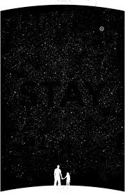 Interstellar Poster B Stay Art Print By Dukesman Interstellar Posters Interstellar Art Prints