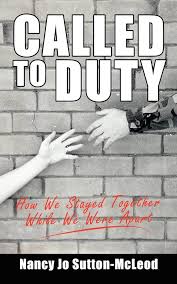 Called to Duty: How We Stayed Together While We Were Apart : Sutton-McLeod,  Nancy Jo: Amazon.se: Books