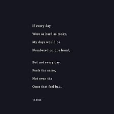 Bad Days Do Pass And Every Day Is Different In Its Own Way Instapoets Mentalhealthawareness Mentalillness Mentalhealth Quotes Words Bad Day