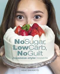If you do want a cake, a dessert or a sweet treat, it is better to have a few good sugar free recipes on hand than to reach for a high carb snack. No Sugar Low Carb No Guilt Japanese Style Desserts Hisae Sakamoto 9789814828505 Amazon Com Books