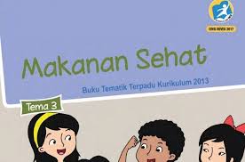 Mari kita bahas soal tematik tersebut satu per satu ya. Tema 3 Makanan Sehat Sd Mi Kelas 5 Kurikulum 2013