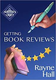 Amazon Com Getting Book Reviews Easy Ethical Strategies For Authors Writer S Craft 14 Ebook Rayne Hall Kindle Store Book Review Books Ebook