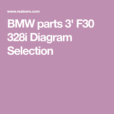 Bmw Parts 3 F30 328i Diagram Selection Bmw Parts Bmw Parts Catalog