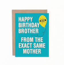 Funny Birthday Card For Brother Happy Birthday Brother Gift For Brother Card From Sister From Brother Card For Him Brothers Birthday Birthday Cards For Brother Happy Birthday Brother Funny Birthday Cards
