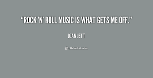 Rock and roll ain't nothing but jazz with a hard backbeat. Rock And Roll Quotes About Life Quotesgram