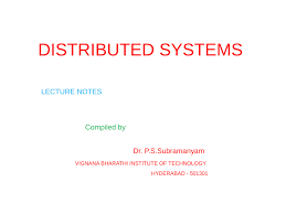 Distributed computing systems commonly use two types of operating systems. Pdf Distributed Systems Unit 1 Lectures Notes Presentation