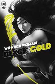 Check spelling or type a new query. Amazon Com Wonder Woman Black Gold 2021 1 Ebook Cloonan Becky Mendez Aj Shammas Nadia Arcudi John Reeder Amy Bartel Jen Cloonan Becky Doyle Ming Beem Morgan Sook Ryan Reeder Amy Cloonan