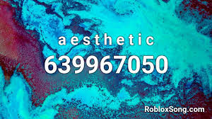 Remember to share this page with your friends. A E S T H E T I C Roblox Id Roblox Music Codes