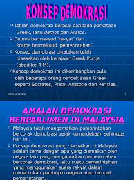 Malaysia, kata mahathir, baru dibangun sekitar setahun lalu, seiring seruan reformasi pada segala aspek. Konsep Demokrasi Di Malaysia