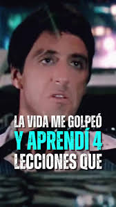 Como Dijo Tony Montana Aprendí 4 Lesiones De La Vida