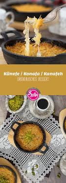 Kunefe Konafa Kanafeh Orientalisches Dessert Turkische Desserts Turkisches Essen Rezepte Warmes Essen