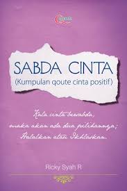 Cinta adalah sebuah kekuatan untuk melihat kesamaan dan tidak kesamaan. Jual Sabda Cinta Kumpulan Quote Cinta Positif Ricky Syah R Di Lapak Buku Hits Bukalapak