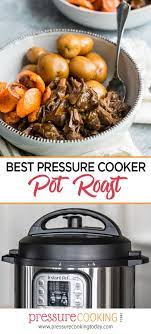 The Best Pressure Cooker Pot Roast Recipe Works In The Instant Pot Or Any Brand Of Ele In 2021 Best Pressure Cooker Pressure Cooker Pot Roast Pressure Cooking Today
