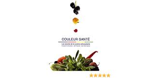 Amazon Fr Couleur Sante Les Secrets De La Cuisine Antioxydante De Keuleneer Francoise Pincemail Joel Gabriel Jean Pierre Livres
