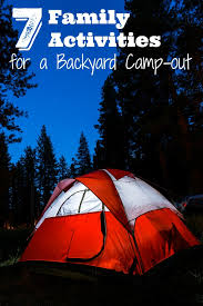 The great backyard, for those lucky enough to have one, is a if this time has taught us anything, it's to find gratitude in the simple things: 7 Family Camping Activities For The Backyard Edventures With Kids