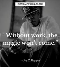 A dog is the only thing on earth that loves you more than he loves himself. 2. 67 Jay Z Quotes About Success And Hustle 2021