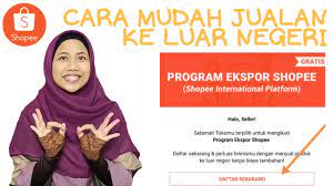 Mudah memproses pesanan masuk seperti pesanan dalam negeri. Cara Mudah Berjualan Ke Luar Negeri Daftar Program Ekspor Shopee 2020 Youtube