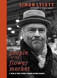 People of the Flower Market: A Year at New Covent Garden Flower Market